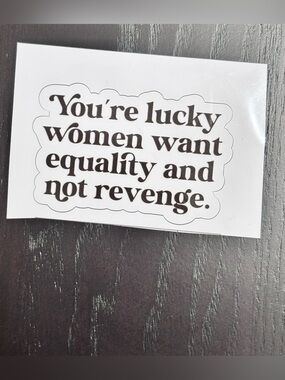 Funny Feminist Sticker - 3x3 White Vinyl w/ Bold Black Print. Easy to apply.